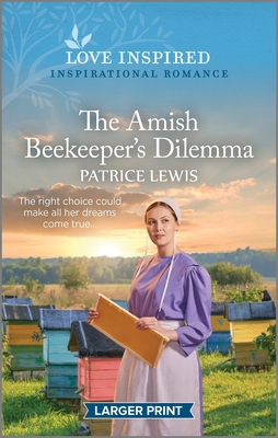 The Amish Beekeeper's Dilemma: An Uplifting Inspirational Romance - Lewis, Patrice
