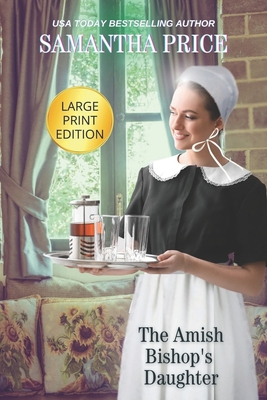 The Amish Bishop's Daughter LARGE PRINT - Price, Samantha