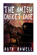 The Amish Casket Case (Amish Mystery and Suspense)