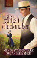 The Amish Clockmaker: The Men of Lancaster County