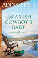 The Amish Cowboy's Baby: Montana Millers 2