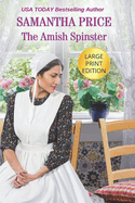 The Amish Spinster Large Print: Amish Romance