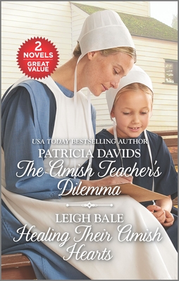 The Amish Teacher's Dilemma and Healing Their Amish Hearts: A 2-In-1 Collection - Davids, Patricia, and Bale, Leigh