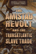 The Amistad Revolt and the Transatlantic Slave Trade