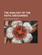 The Analogy of the Faith, Discourses