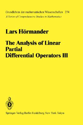 The Analysis of Linear Partial Differential Operators III: Pseudo-Differential Operators - Hvrmander, L, and H??rmander, L, and Harmander, Lars
