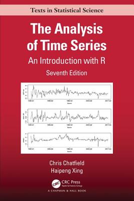 The Analysis of Time Series: An Introduction with R - Chatfield, Chris, and Xing, Haipeng