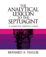 The Analytical Lexicon to the Septuagint: A Complete Parsing Guide