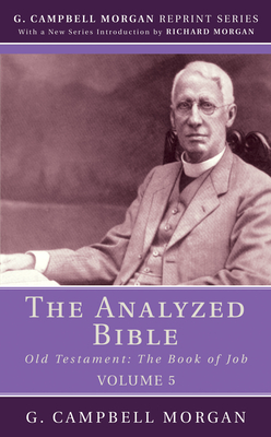 The Analyzed Bible, Volume 5 - Morgan, G Campbell