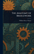 The Anatomy of Bridgework