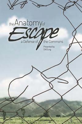 The Anatomy of Escape: A Defense of the Commons - Long, Roderick T, and Mincy, Grant, and Chartier, Gary