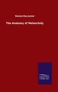 The Anatomy of Melancholy