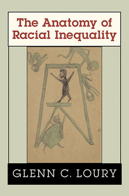 The Anatomy of Racial Inequality - Loury, Glenn C