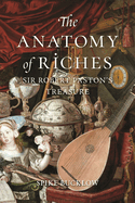 The Anatomy of Riches: Sir Robert Paston's Treasure