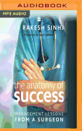 The Anatomy of Success: Management Lessons from a Surgeon