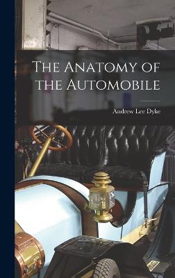 The Anatomy of the Automobile - Dyke, Andrew Lee