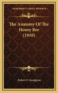 The Anatomy Of The Honey Bee (1910)