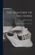 The Anatomy of the Horse: Embracing the Structure of the Foot