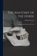 The Anatomy of the Horse: Embracing the Structure of the Foot