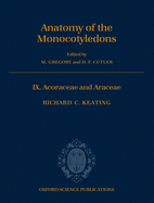 The Anatomy of the Monocotyledons: Volume IX: Acoraceae and Araceae