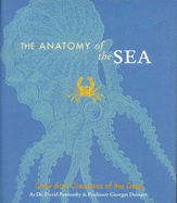 The Anatomy of the Sea: Over 600 Creatures of the Deep