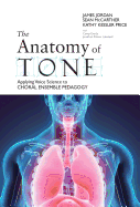 The Anatomy of Tone: Applying Voice Science to Choral Ensemble Pedagogy