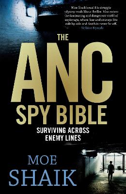 The ANC Spy Bible - Shaik, Moe