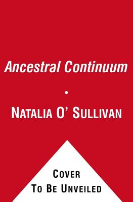 The Ancestral Continuum: Unlock the Secrets of Who You Really Are - O'Sullivan, Natalia, and Graydon, Nicola