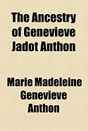 The ancestry of Genevi?ve Jadot Anthon