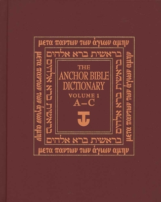 The Anchor Yale Bible Dictionary, A-C: Volume 1 - Freedman, David Noel