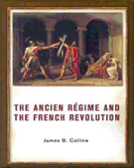 The Ancien Regime and the French Revolution