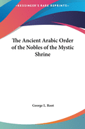 The Ancient Arabic Order of the Nobles of the Mystic Shrine