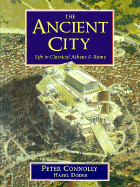 The Ancient City: Life in Classical Athens & Rome
