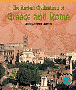 The Ancient Civilizations of Greece and Rome: Solving Algebraic Equations