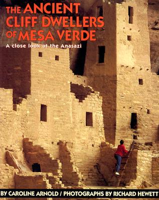 The Ancient Cliff Dwellers of Mesa Verde - Arnold, Caroline