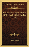 The Ancient Coptic Version of the Book of Job the Just (1846)