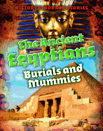 The Ancient Egyptians: Burials and Mummies