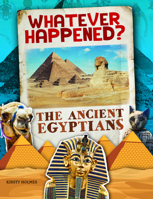 The Ancient Egyptians - Holmes, Kirsty