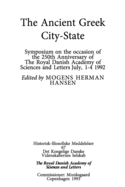 The Ancient Greek City-State: Symposium on the Occasion of the 250th Anniversary of the Royal Danish Academy of Sciences and Letters, July, 1-4 1992