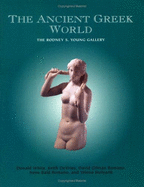 The Ancient Greek World: The Rodney S. Young Gallery - White, Donald, and DeVries, Keith, and Romano, David Gilman