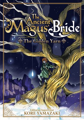 The Ancient Magus' Bride: The Golden Yarn (Light Novel) - Yamazaki, Kore