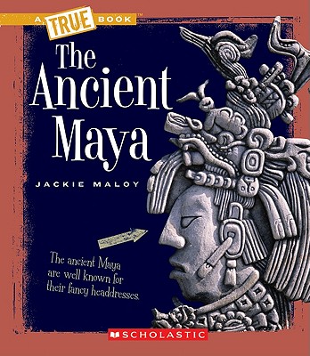 The Ancient Maya - Maloy, Jackie