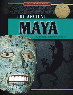 The Ancient Maya - VanVoorst, Jennifer Fretland, and Hageman, Jon (Consultant editor)