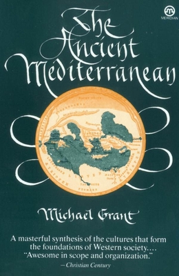 The Ancient Mediterranean - Grant, Michael