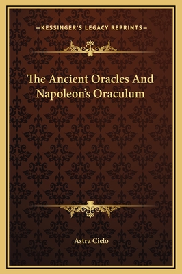 The Ancient Oracles and Napoleon's Oraculum - Cielo, Astra