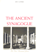 The Ancient Synagogue: The First Thousand Years