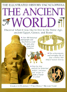 The Ancient World: The Illustrated History Encyclopedia - Hurdman, Charlotte, and Steele, Philip, and Tames, Richard