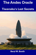 The Andes Oracle: Tiwanaku's Last Secrets