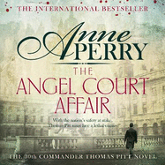 The Angel Court Affair (Thomas Pitt Mystery, Book 30): Kidnap and danger haunt the pages of this gripping mystery