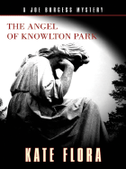 The Angel of Knowlton Park: A Joe Burgess Mystery - Flora, Kate Clark